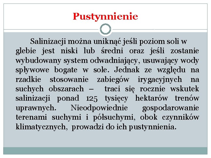 Pustynnienie Salinizacji można uniknąć jeśli poziom soli w glebie jest niski lub średni oraz