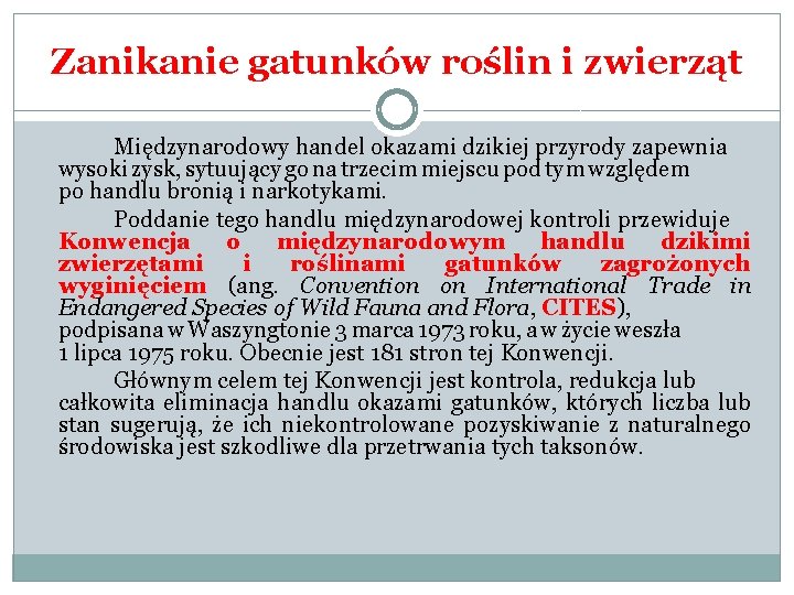 Zanikanie gatunków roślin i zwierząt Międzynarodowy handel okazami dzikiej przyrody zapewnia wysoki zysk, sytuujący