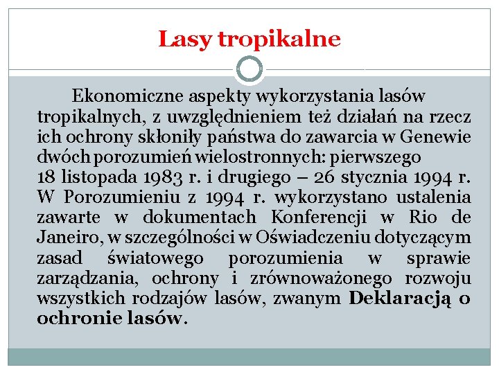 Lasy tropikalne Ekonomiczne aspekty wykorzystania lasów tropikalnych, z uwzględnieniem też działań na rzecz ich