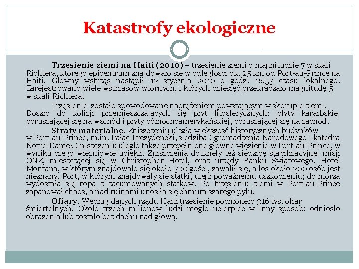 Katastrofy ekologiczne Trzęsienie ziemi na Haiti (2010) – trzęsienie ziemi o magnitudzie 7 w