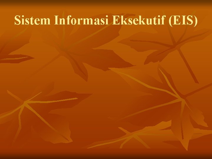 Sistem Informasi Eksekutif (EIS) 