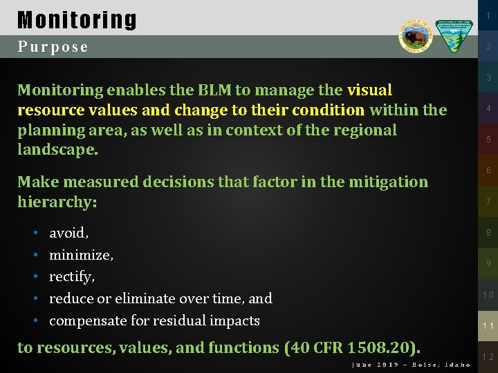 Monitoring 1 Purpose 2 Monitoring enables the BLM to manage the visual resource values