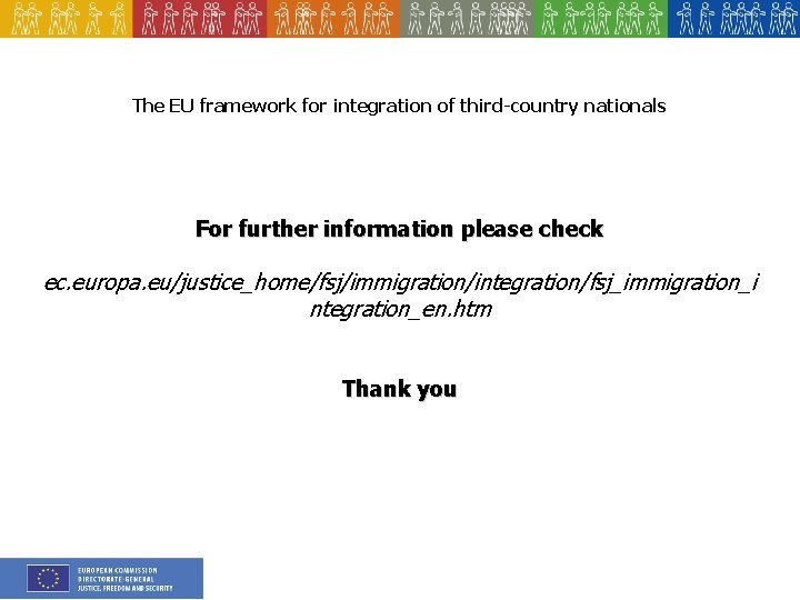 The EU framework for integration of third-country nationals For further information please check ec.