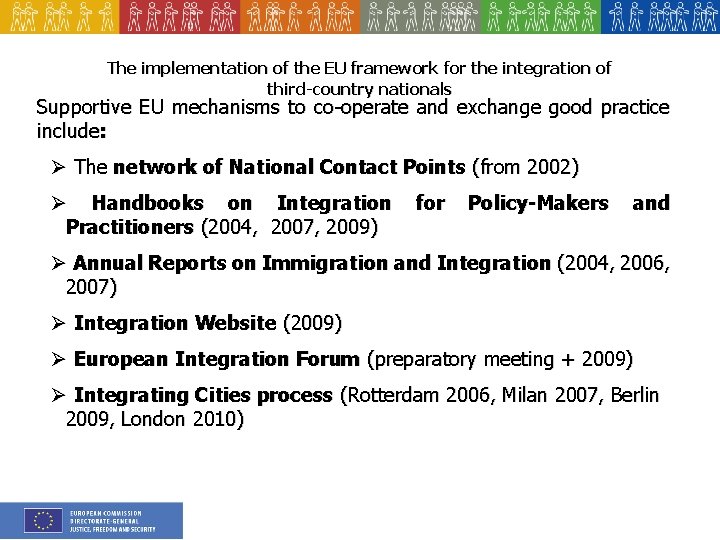 The implementation of the EU framework for the integration of third-country nationals Supportive EU