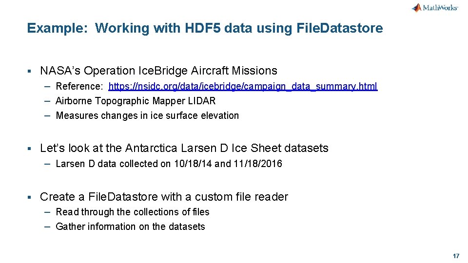 Example: Working with HDF 5 data using File. Datastore § NASA’s Operation Ice. Bridge
