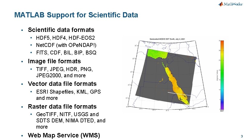 MATLAB Support for Scientific Data § Scientific data formats • HDF 5, HDF 4,