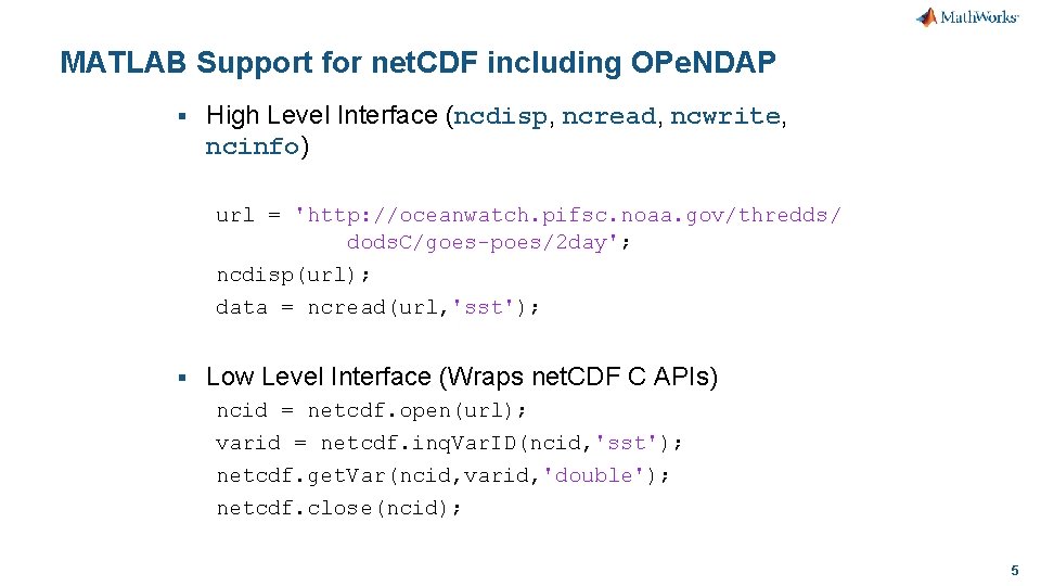 MATLAB Support for net. CDF including OPe. NDAP § High Level Interface (ncdisp, ncread,