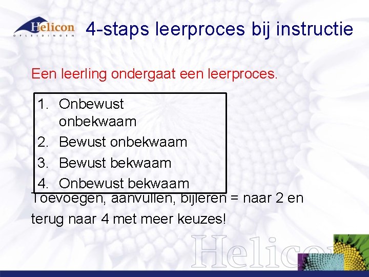 4 -staps leerproces bij instructie Een leerling ondergaat een leerproces. 1. Onbewust onbekwaam 2. 4 -staps leerproces bij instructie Een leerling ondergaat een leerproces. 1. Onbewust onbekwaam 2.
