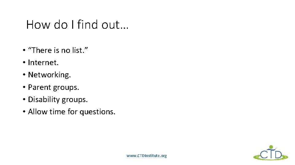 How do I find out… • “There is no list. ” • Internet. •