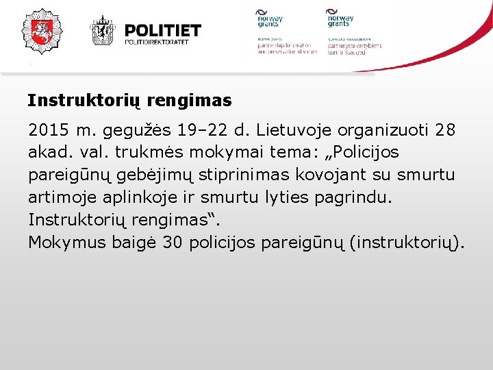 Instruktorių rengimas 2015 m. gegužės 19– 22 d. Lietuvoje organizuoti 28 akad. val. trukmės