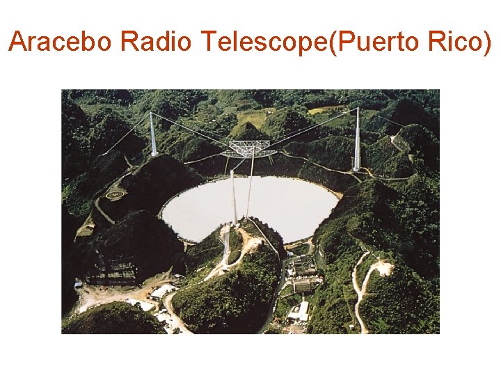 Aracebo Radio Telescope(Puerto Rico) 