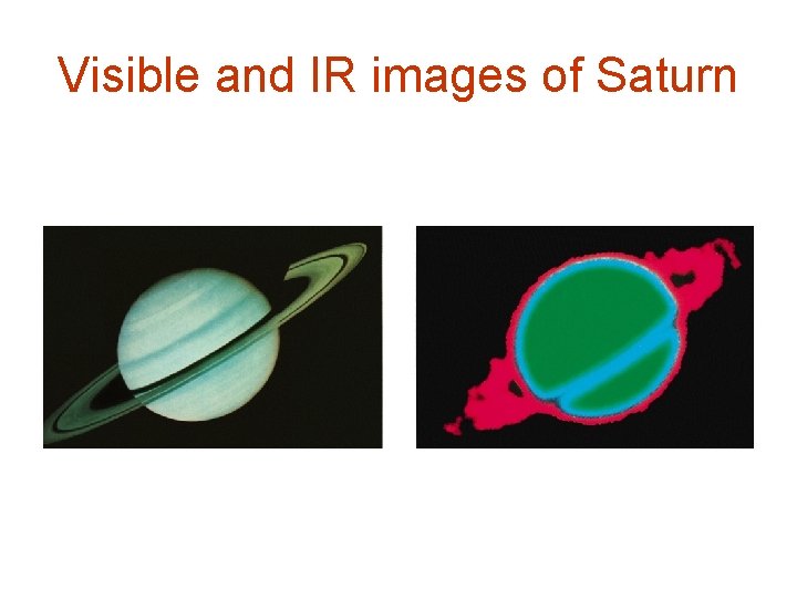 Visible and IR images of Saturn 