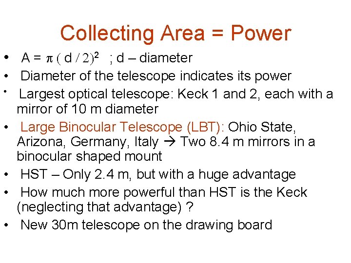 Collecting Area = Power • A = p ( d / 2)2 ; d