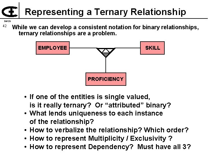 Representing a Ternary Relationship DMOD 42 While we can develop a consistent notation for