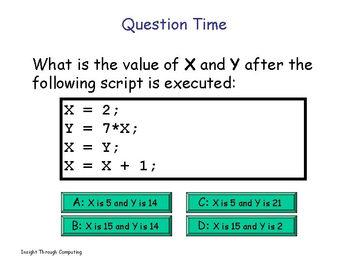 Question Time What is the value of X and Y after the following script