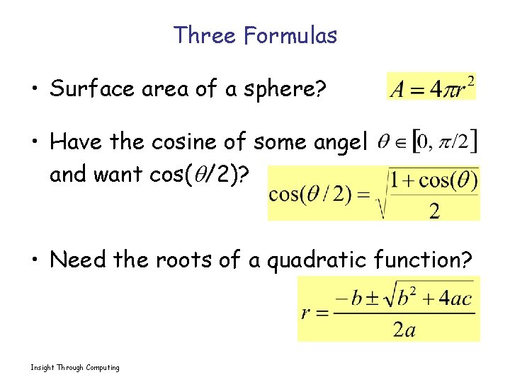 Three Formulas • Surface area of a sphere? • Have the cosine of some