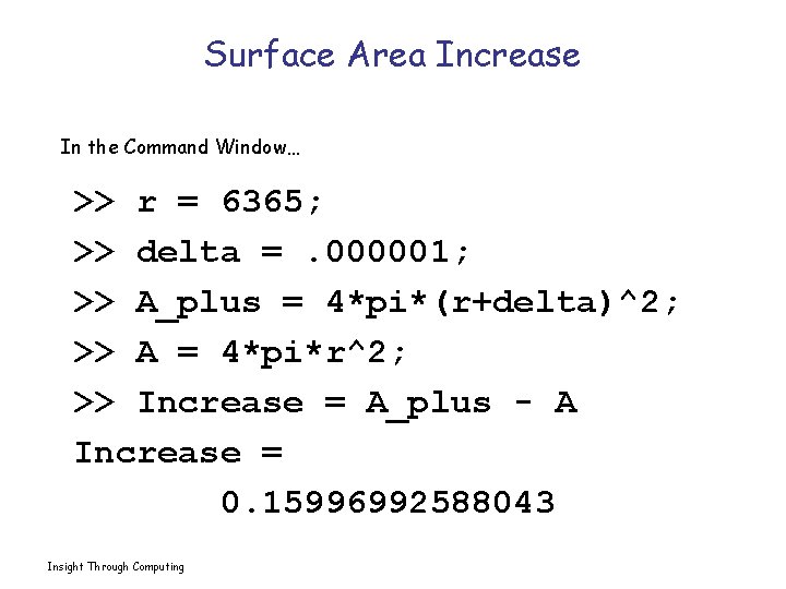 Surface Area Increase In the Command Window… >> r = 6365; >> delta =.