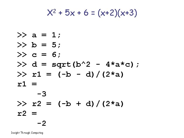 X 2 + 5 x + 6 = (x+2)(x+3) >> >> >> r 1