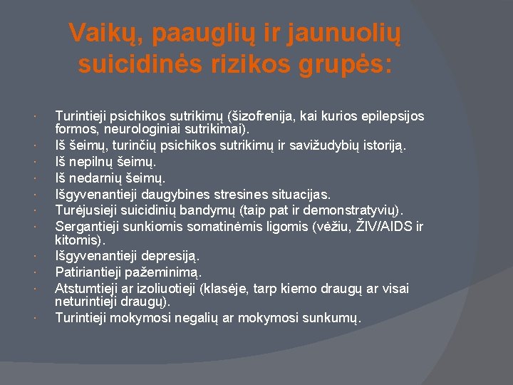 Vaikų, paauglių ir jaunuolių suicidinės rizikos grupės: Turintieji psichikos sutrikimų (šizofrenija, kai kurios epilepsijos