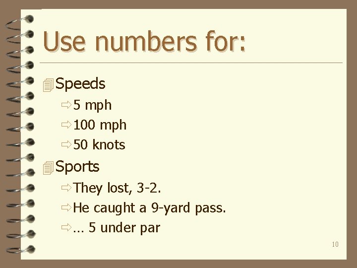 Use numbers for: 4 Speeds ð 5 mph ð 100 mph ð 50 knots