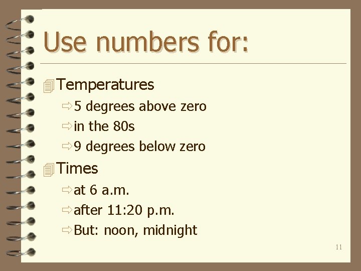 Use numbers for: 4 Temperatures ð 5 degrees above zero ðin the 80 s