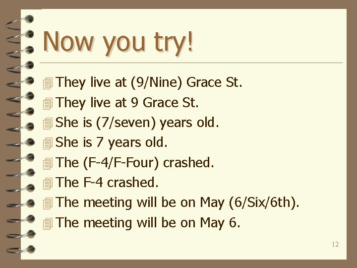 Now you try! 4 They live at (9/Nine) Grace St. 4 They live at