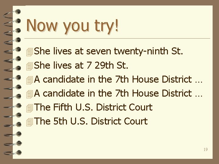 Now you try! 4 She lives at seven twenty-ninth St. 4 She lives at