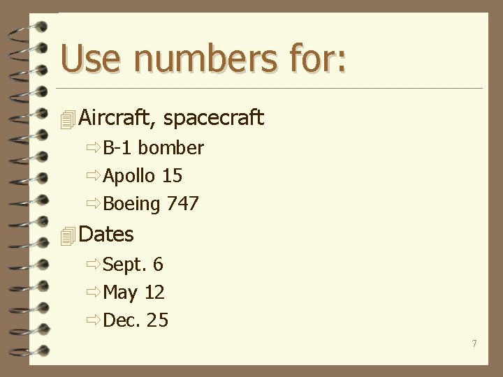 Use numbers for: 4 Aircraft, spacecraft ðB-1 bomber ðApollo 15 ðBoeing 747 4 Dates
