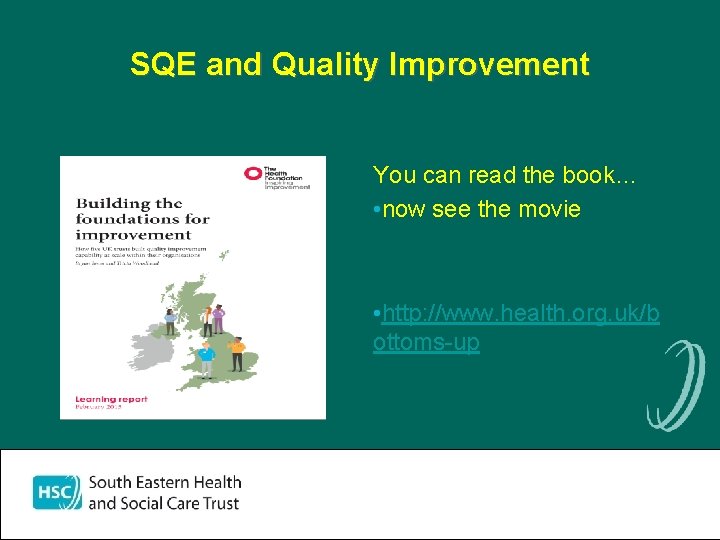 SQE and Quality Improvement You can read the book… • now see the movie