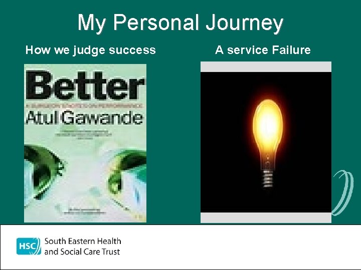 My Personal Journey How we judge success A service Failure 