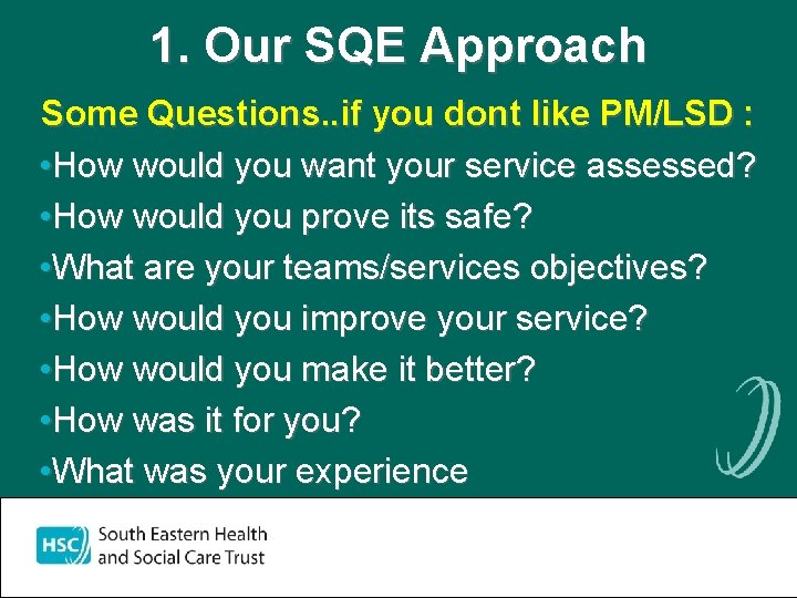 1. Our SQE Approach Some Questions. . if you dont like PM/LSD : •