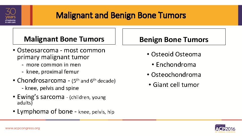 Malignant and Benign Bone Tumors Malignant Bone Tumors • Osteosarcoma - most common primary