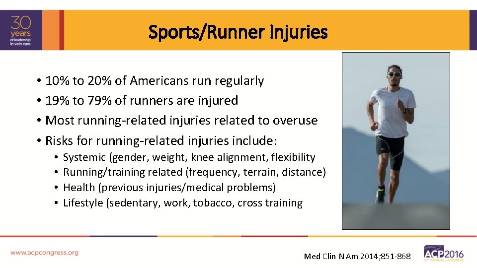 Sports/Runner Injuries • 10% to 20% of Americans run regularly • 19% to 79%