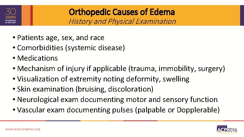 Orthopedic Causes of Edema History and Physical Examination • Patients age, sex, and race