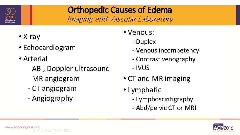 Orthopedic Causes of Edema Imaging and Vascular Laboratory • X-ray • Echocardiogram • Arterial