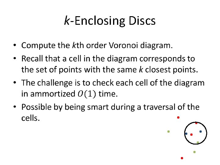 k-Enclosing Discs • . . 