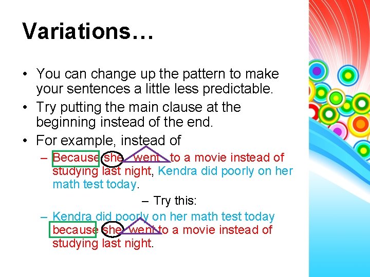 Variations… • You can change up the pattern to make your sentences a little