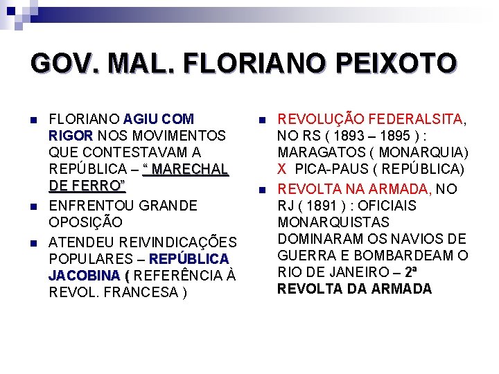 GOV. MAL. FLORIANO PEIXOTO n n n FLORIANO AGIU COM RIGOR NOS MOVIMENTOS QUE