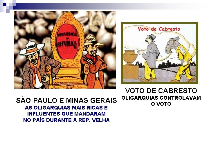 VOTO DE CABRESTO SÃO PAULO E MINAS GERAIS AS OLIGARQUIAS MAIS RICAS E INFLUENTES