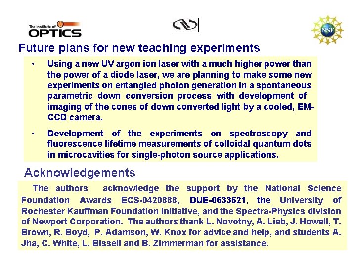 Future plans for new teaching experiments • Using a new UV argon ion laser