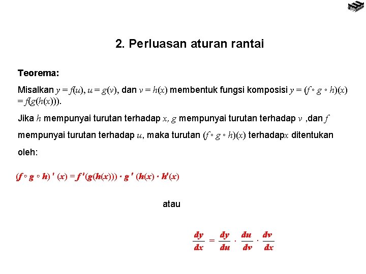 2. Perluasan aturan rantai Teorema: Misalkan y = f(u), u = g(v), dan v