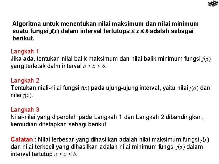 Algoritma untuk menentukan nilai maksimum dan nilai minimum suatu fungsi f(x) dalam interval tertutupa