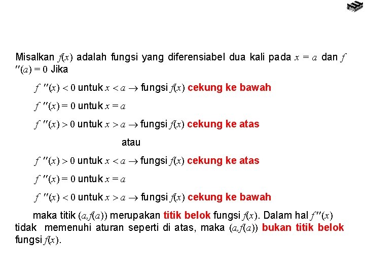 Misalkan f(x) adalah fungsi yang diferensiabel dua kali pada x = a dan f