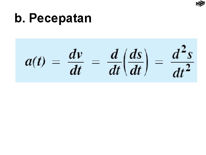 b. Pecepatan 