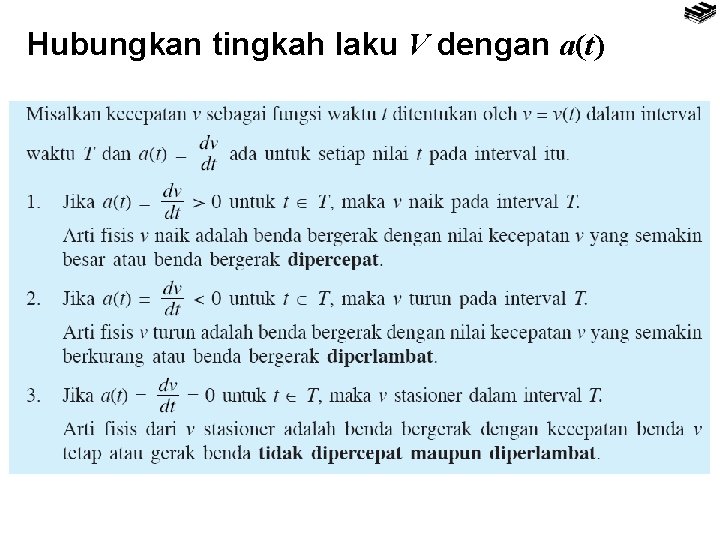 Hubungkan tingkah laku V dengan a(t) 