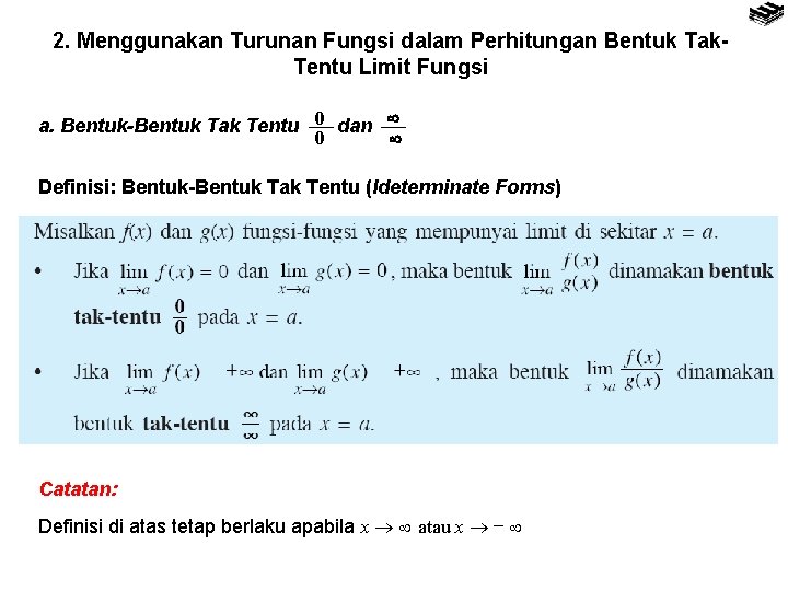 2. Menggunakan Turunan Fungsi dalam Perhitungan Bentuk Tak. Tentu Limit Fungsi a. Bentuk-Bentuk Tak