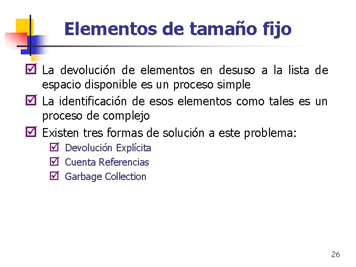 Elementos de tamaño fijo þ La devolución de elementos en desuso a la lista