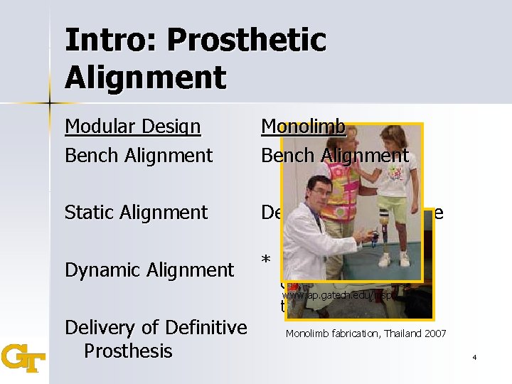 Intro: Prosthetic Alignment Modular Design Bench Alignment Monolimb Bench Alignment Static Alignment Delivery of