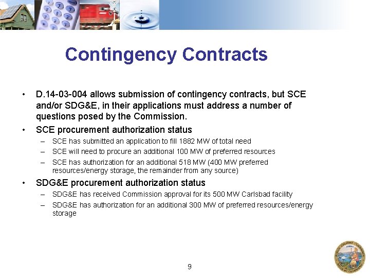 Contingency Contracts • • D. 14 -03 -004 allows submission of contingency contracts, but