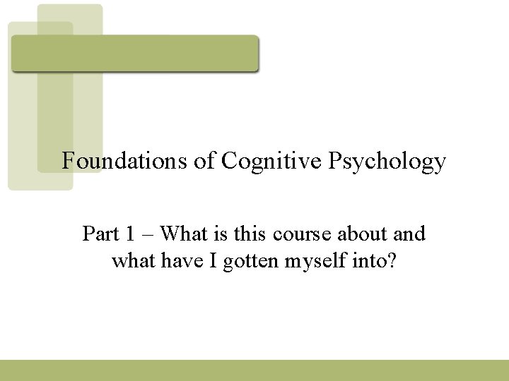 Foundations of Cognitive Psychology Part 1 – What is this course about and what